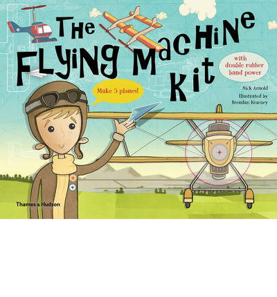 The Flying Machine Kit: Make 5 Planes! - Nick Arnold - Books - Thames & Hudson Ltd - 9780500650233 - February 10, 2014