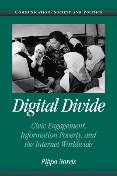 Cover for Norris, Pippa (Harvard University, Massachusetts) · Digital Divide: Civic Engagement, Information Poverty, and the Internet Worldwide - Communication, Society and Politics (Paperback Book) (2001)