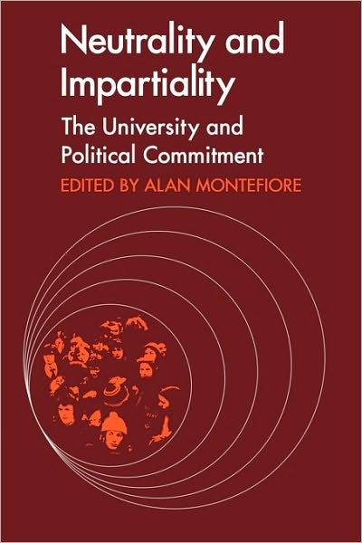 Neutrality and Impartiality: The University and Political Commitment - Andrew Graham - Książki - Cambridge University Press - 9780521099233 - 1 lutego 1973