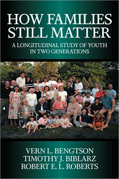 Cover for Bengtson, Vern L. (University of Southern California) · How Families Still Matter: A Longitudinal Study of Youth in Two Generations (Hardcover Book) (2002)