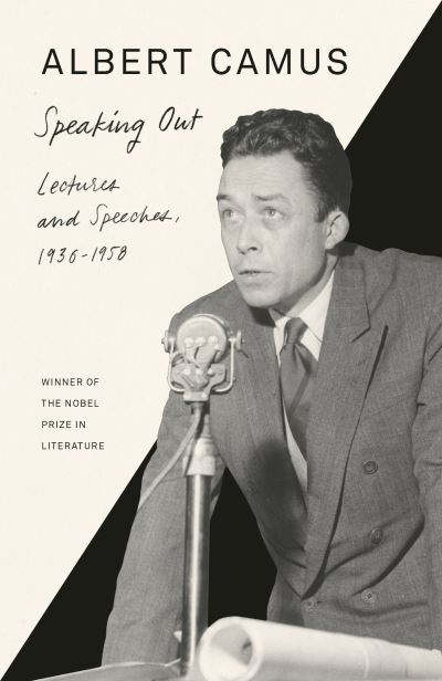 Speaking Out: Lectures and Speeches, 1937-1958 - Albert Camus - Bøker - Knopf Doubleday Publishing Group - 9780525567233 - 15. februar 2022