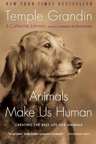 Animals Make Us Human: Creating the Best Life for Animals - Temple Grandin - Libros - HarperCollins - 9780547248233 - 2010
