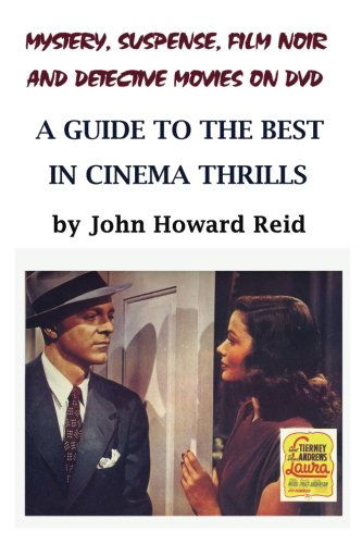 Cover for John Howard Reid · Mystery, Suspense, Film Noir and Detective Movies on Dvd: a Guide to the Best in Cinema Thrills (Paperback Book) (2009)