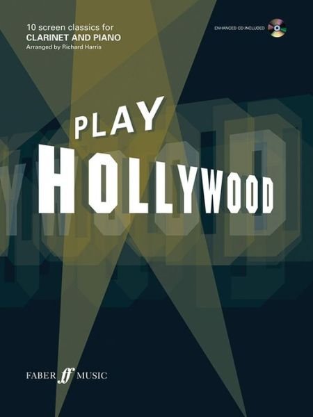 Play Hollywood: Play Hollywood : 10 screen classics for clarinet and piano - Richard Harris - Kirjat - Notfabriken - 9780571528233 - 2007