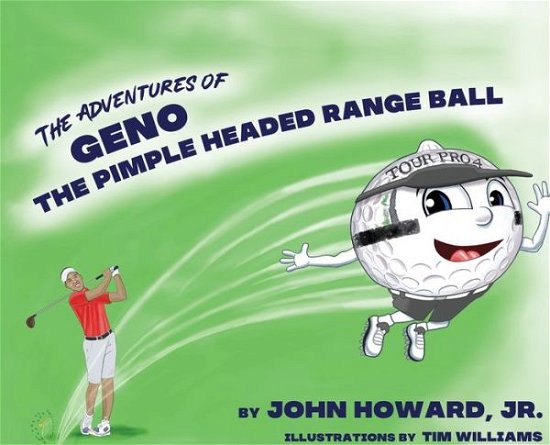 Cover for Rw&amp;d Publishing · The Adventures of Geno The Pimple Headed Range Ball (Innbunden bok) (2021)