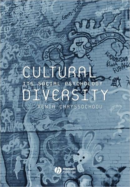 Cultural Diversity: Its Social Psychology - Chryssochoou, Xenia (Panteion University of Social & Political Sciences, Athens) - Books - John Wiley and Sons Ltd - 9780631231233 - November 11, 2003