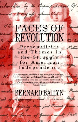 Faces of Revolution: Personalities & Themes in the Struggle for American Independence - Bernard Bailyn - Kirjat - Vintage - 9780679736233 - tiistai 1. syyskuuta 1992