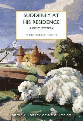 Cover for Christianna Brand · Suddenly at His Residence: A Mystery in Kent - British Library Crime Classics (Paperback Book) (2023)