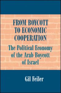 Cover for Gil Feiler · From Boycott to Economic Cooperation: The Political Economy of the Arab Boycott of Israel (Pocketbok) (1998)