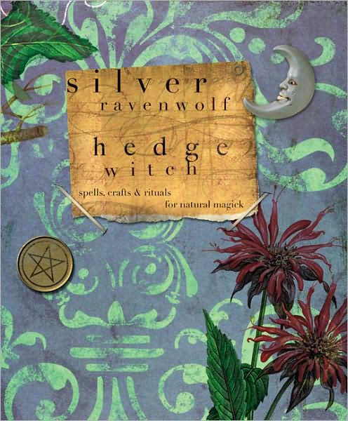 Cover for Silver Ravenwolf · Hedge Witch: Spells, Crafts and Rituals for Natural Magick (Paperback Book) (2008)