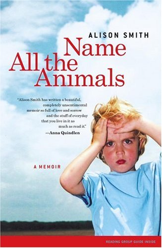 Cover for Alison Smith · Name All the Animals: A Memoir (Paperback Bog) (2005)
