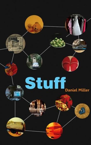 Cover for Miller, Daniel (University College London, UK) · Stuff (Inbunden Bok) (2009)