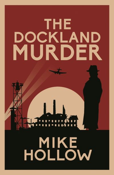 Cover for Mike Hollow · The Dockland Murder: The intriguing wartime murder mystery - Blitz Detective (Taschenbuch) (2021)