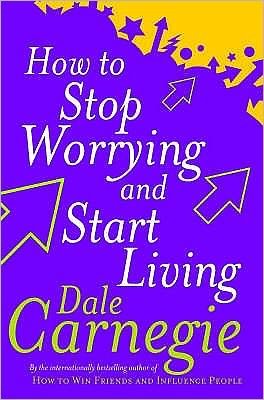 Cover for Dale Carnegie · How To Stop Worrying And Start Living (Pocketbok) (1990)