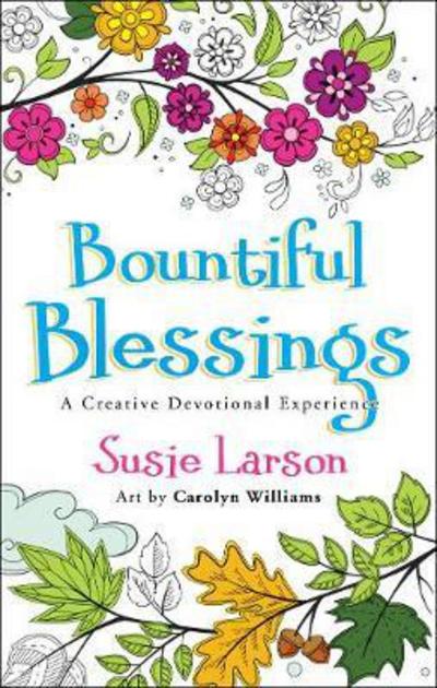 Cover for Susie Larson · Bountiful Blessings – A Creative Devotional Experience (Paperback Book) (2018)