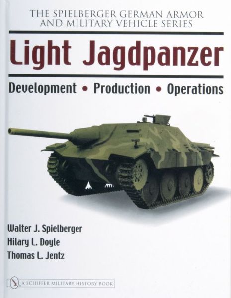 Cover for Walter J. Spielberger · Light Jagdpanzer: Development - Production - Operations (Hardcover Book) (2007)