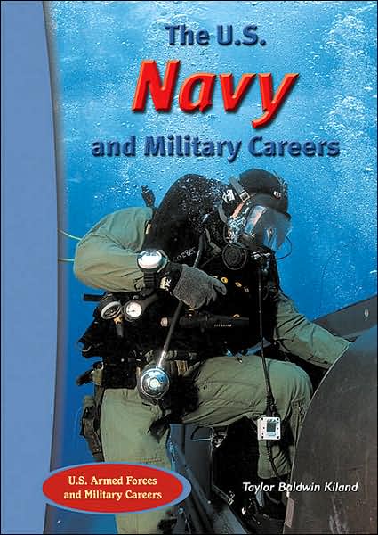 Cover for Taylor Baldwin Kiland · The U.S. Navy and Military Careers (Hardcover Book) (2006)