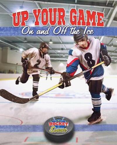 Cover for Rachel Stuckey · Up Your Game on and off the Ice (Hockey Source) (Paperback Book) (2014)