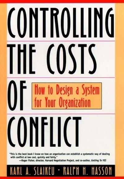 Cover for Karl A. Slaikeu · Controlling the Costs of Conflict: How to Design a System for Your Organization (Pocketbok) (1998)