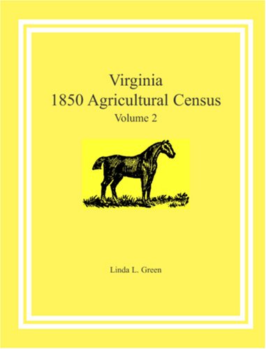 Virginia 1850 Agricultural Census, Volume 2 - Linda L. Green - Books - Heritage Books Inc. - 9780788438233 - May 1, 2009