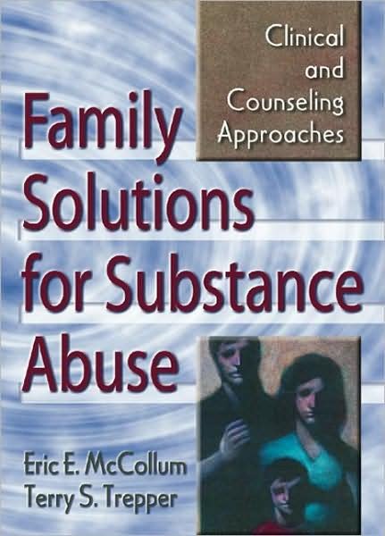 Cover for Mccollum, Eric E. (Virginia Tech University, USA) · Family Solutions for Substance Abuse: Clinical and Counseling Approaches (Paperback Book) (2001)