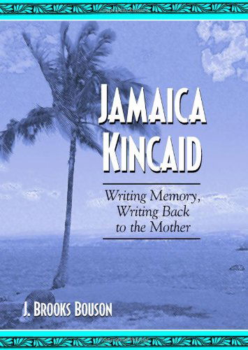 Cover for J. Brooks Bouson · Jamaica Kincaid: Writing Memory, Writing Back to the Mother (Hardcover Book) (2005)