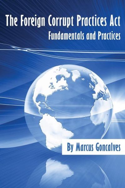 Cover for Marcus Goncalves · Foreign Corrupt Practices Act: Fundamentals and Practices (Paperback Book) (2016)