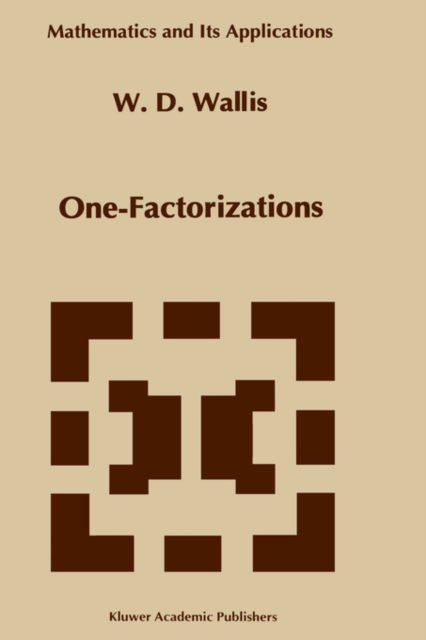 One-Factorizations - Mathematics and Its Applications - W.D. Wallis - Books - Springer - 9780792343233 - December 31, 1996