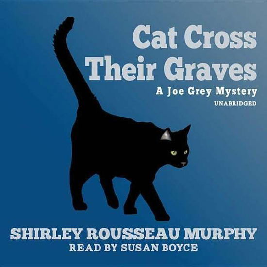 Cover for Shirley Rousseau Murphy · Cat Cross Their Graves (Joe Grey Mysteries) (Audiobook (CD)) (2013)