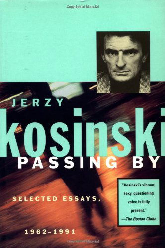 Cover for Jerzy Kosinski · Passing By: Selected Essays, 1962-1991 (Kosinski, Jerzy) (Paperback Book) [Grove Press Paperback Ed edition] (1995)