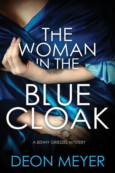 Cover for Deon Meyer · The Woman in the Blue Cloak (Inbunden Bok) (2019)