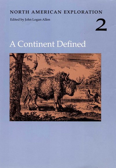 Cover for John L Allen · North American Exploration, Volume 2: A Continent Defined (Gebundenes Buch) (1997)