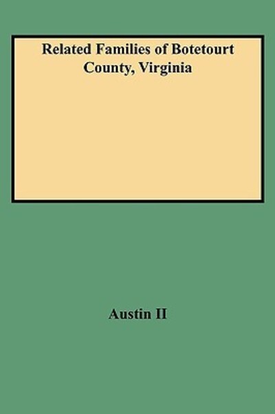 Cover for J. William Austin · Related Families of Botetourt County, Virginia (Paperback Book) [Revised edition] (2009)