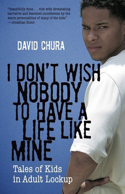 Cover for David Chura · I Don't Wish Nobody To Have A Life Like Mine (Paperback Book) (2011)