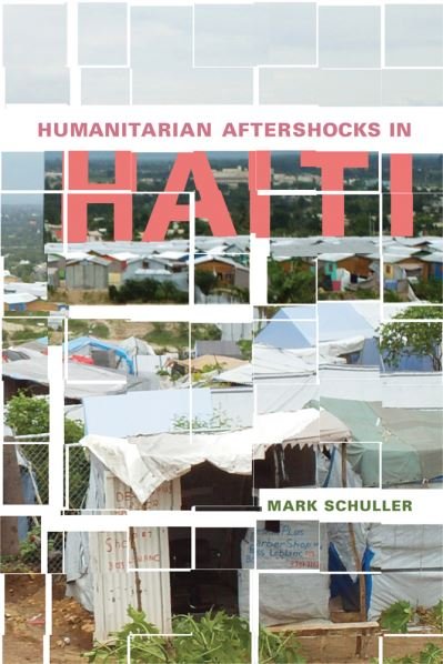 Cover for Mark Schuller · Humanitarian Aftershocks in Haiti (Paperback Book) (2016)