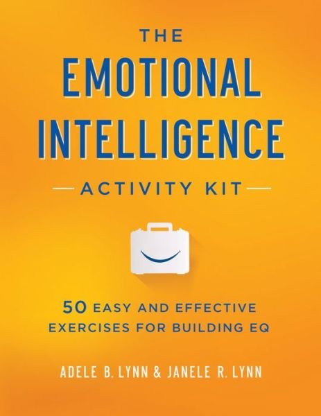 Cover for Lynn · The Emotional Intelligence Activity Kit: 50 Easy and Effective Exercises for Building Eq (Taschenbuch) (2015)