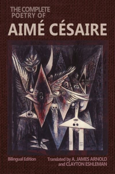 Cover for Aime Cesaire · The Complete Poetry of Aime Cesaire: Bilingual Edition - Wesleyan Poetry Series (Paperback Book) (2024)