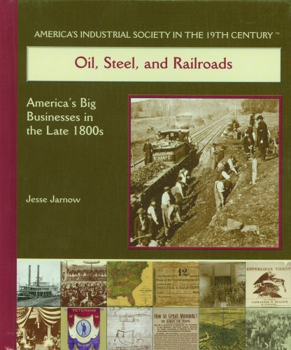 Oil, Steel, and Railroads: America's Big Businesses in the Late 1800's (America's Industrial Society in the Nineteenth Century) - Jesse Jarnow - Bøker - Rosen Publishing Group - 9780823940233 - 1. august 2003