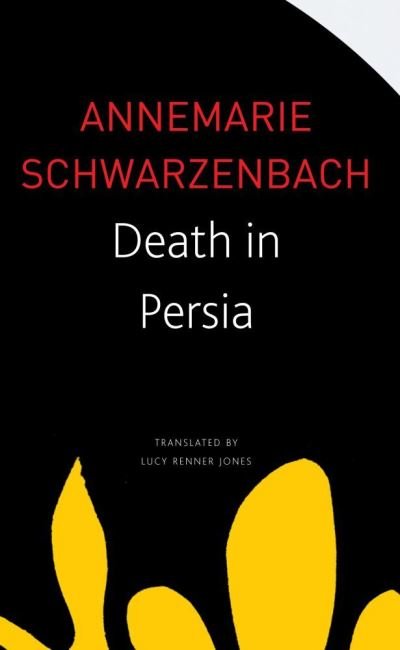 Cover for Annemarie Schwarzenbach · Death in Persia - The Seagull Library of German Literature (Paperback Book) (2021)