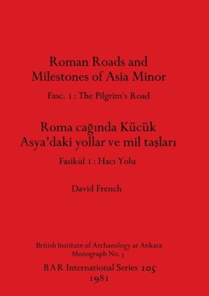 Cover for David French · Roman roads and milestones of Asia Minor = (Bok) (1981)