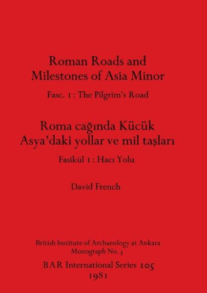 Roman roads and milestones of Asia Minor = - David French - Książki - B.A.R. - 9780860541233 - 1 czerwca 1981