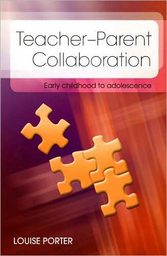 Cover for Louise Porter · Teacher-Parent Collaboration: Early childhood to adolescence (Paperback Book) (2008)