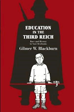 Cover for Gilmer W. Blackburn · Education in the Third Reich: Race and History in Nazi Textbooks (Paperback Book) (1985)