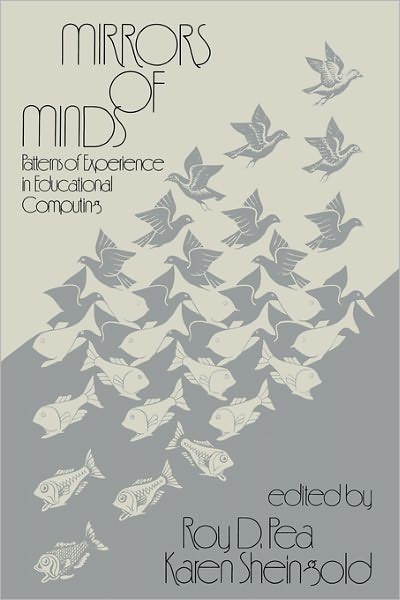 Cover for Roy D. Pea · Mirrors of Minds: Patterns of Experience in Educational Computing (Paperback Book) (1987)