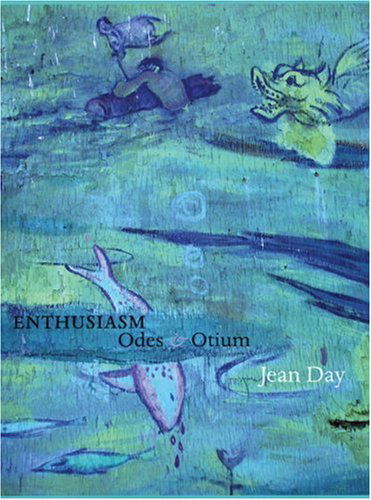 Cover for Jean Day · Enthusiasm: Odes &amp; Otium (Adventures in Poetry) (Paperback Book) (2006)