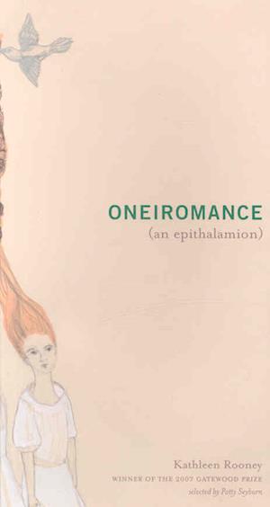 Cover for Kathleen Rooney · Oneiromance (an Epithalamion) (Pocketbok) (2008)