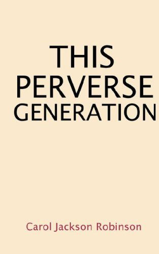 Cover for Carol Jackson Robinson · This Perverse Generation (Pocketbok) (2006)