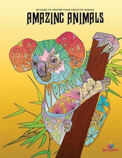 Cover for Be Happy Coloring Books · Amazing Animals (Paperback Book) (2015)