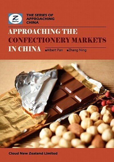 Cover for Zeefer Consulting · Approaching the Confectionery Markets in China: China Confectionery and Chocolate Market Overview (Taschenbuch) (2010)