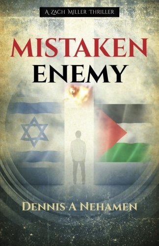 Cover for Dennis a Nehamen · Mistaken Enemy: a Zach Miller Thriller (The Zach Miller Thrillers) (Volume 1) (Paperback Book) (2013)